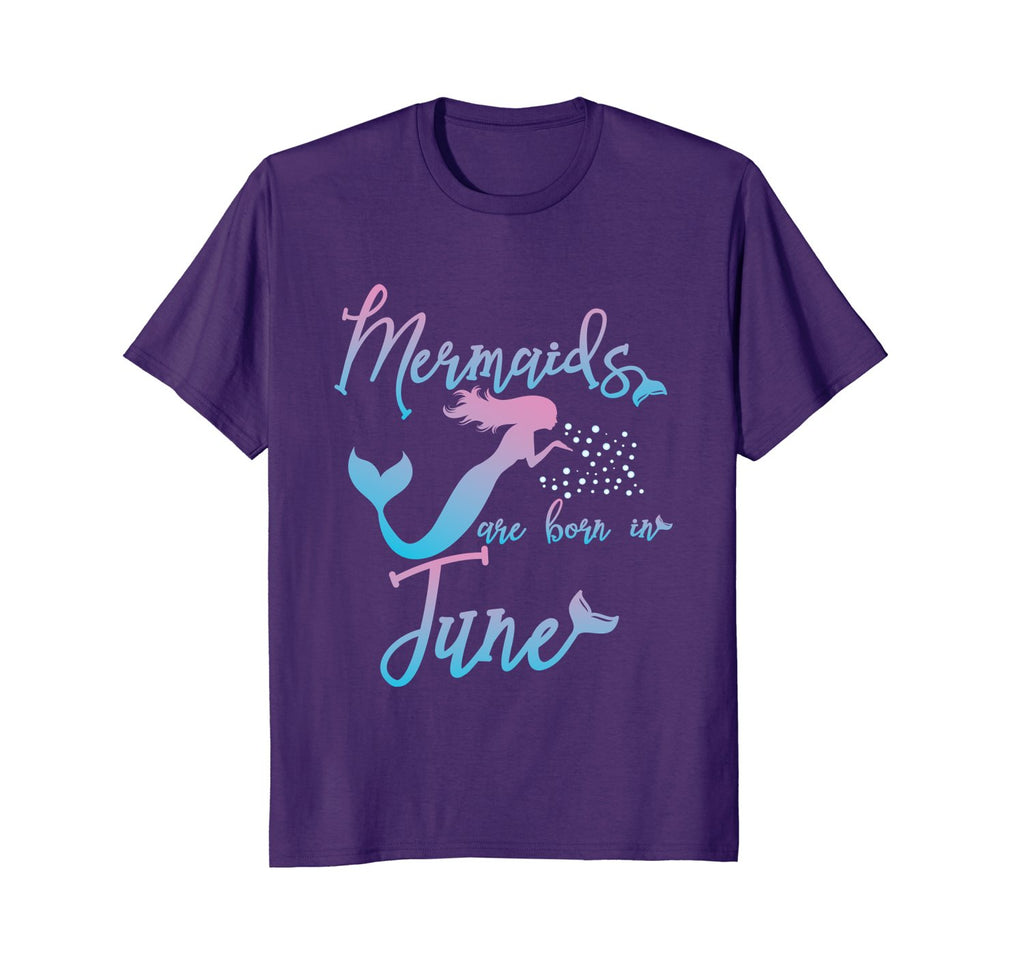 Mermaids Are Born In June. Birthday Present T-Shirt