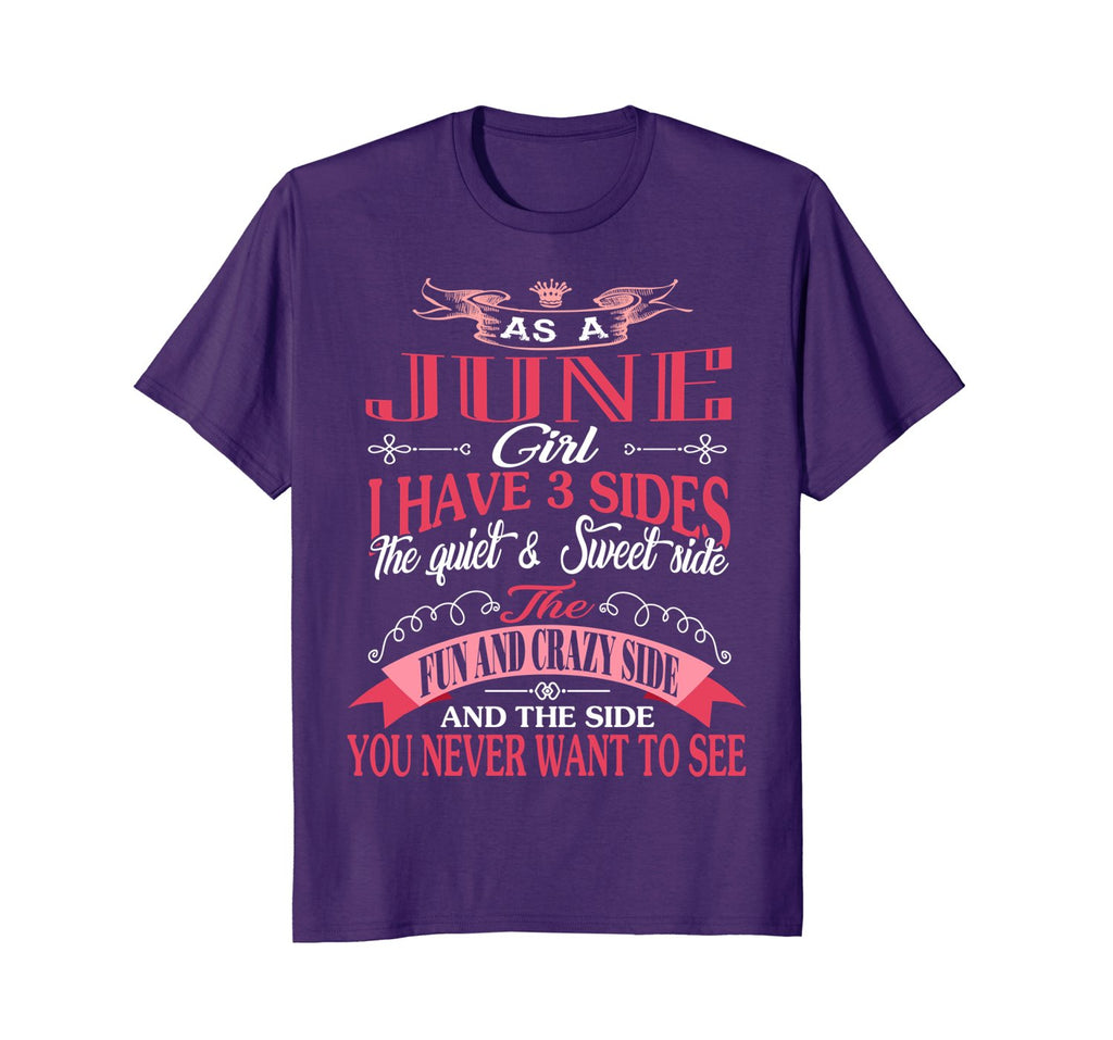 As A June Girl I Have Three Sides T-Shirt Birthday Gift