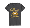Image of Womens Queens Are Born In June Birthday T-Shirt for Black Women