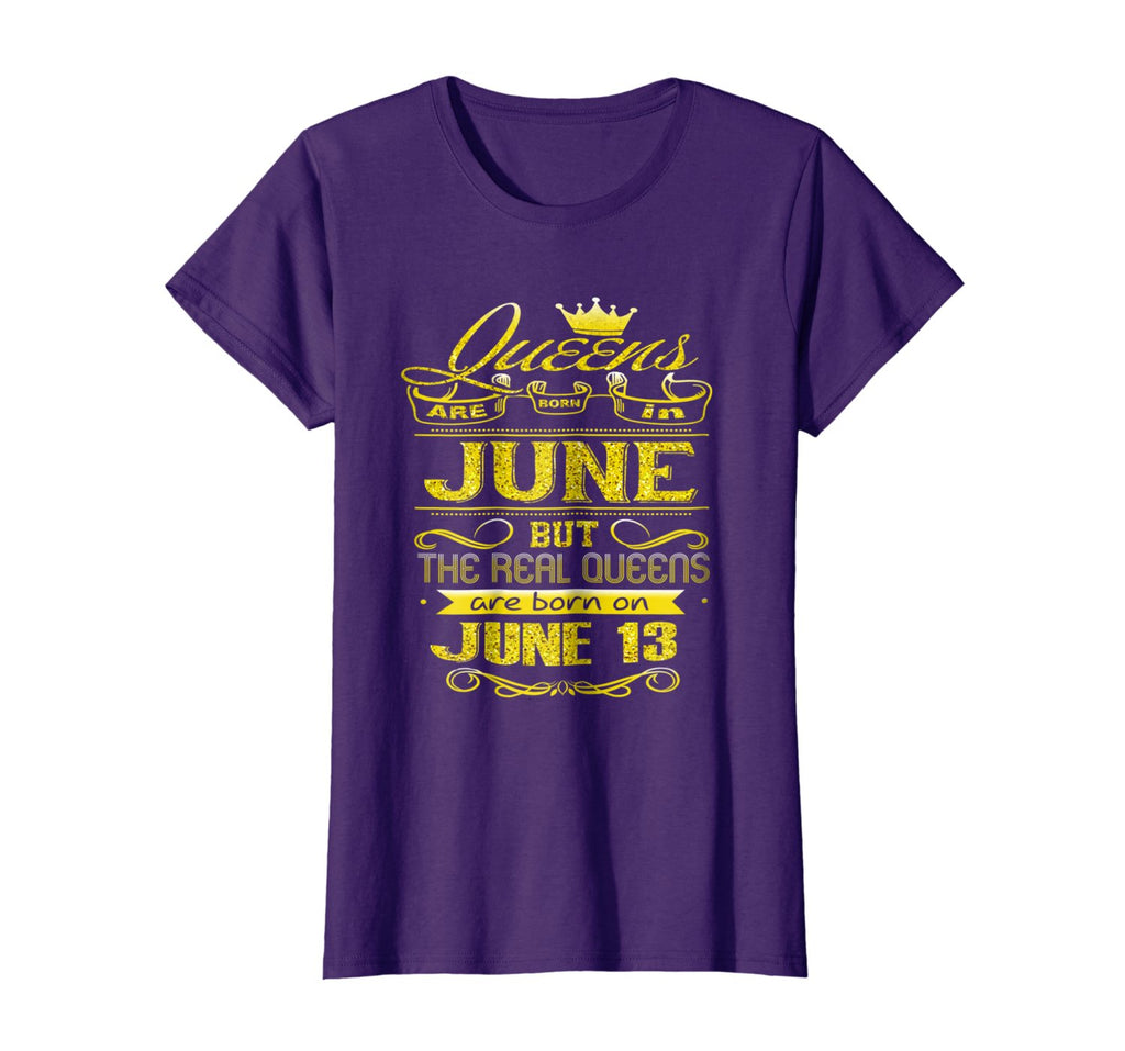 Womens Golden Real Queens Are Born On June 13 Birthday Shirt
