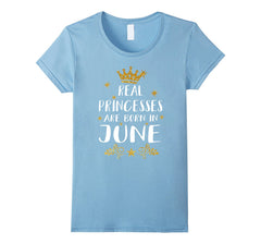 Real Princesses Are Born In June Gold Birthday Gift
