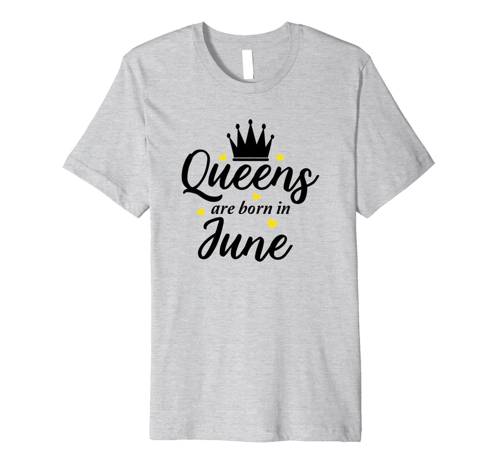 Queens Are Born In June Shirt Womans Birthday Gift