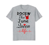 Image of Rockin the June queen life June birthday shirt