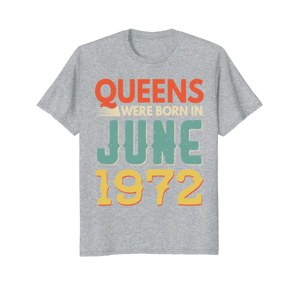 Queens Born In JUNE 1972 46th Awesome Birthday Gift Shirt