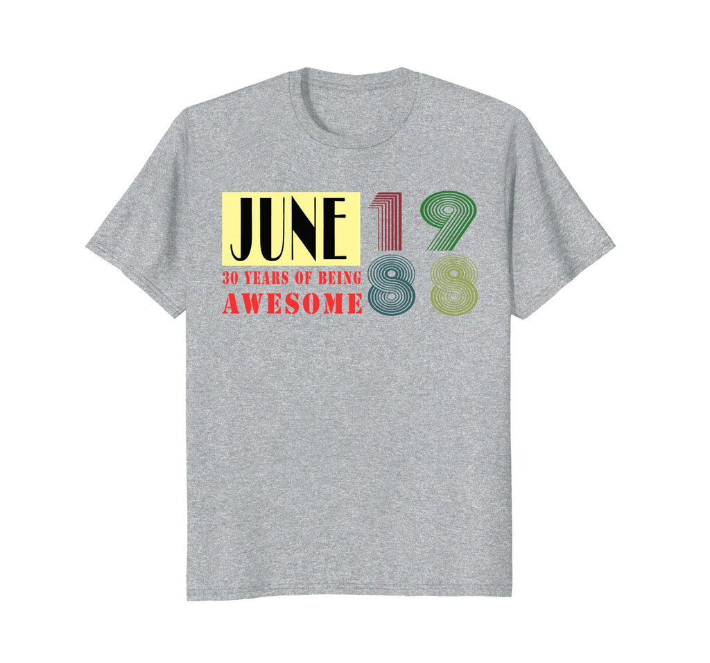 June 1988 30 Years of Being Awesome Birthday Shirt