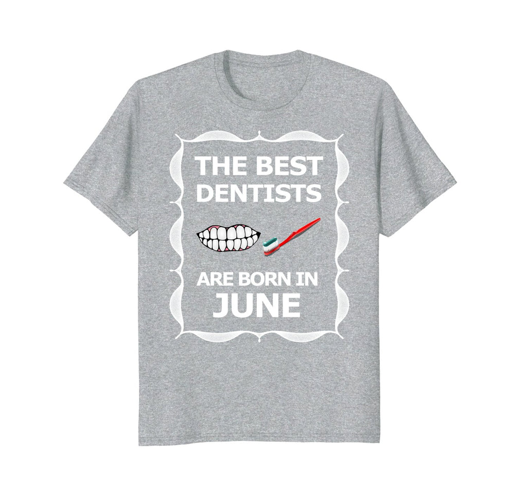 June Birthday Month Best Dentist T-Shirt